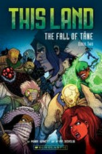 This land. Book two / The fall of Tāne : the graphic novel. by Mark Abnett ; art by P.R. Dedelis.