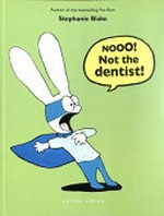 Nooo! Not the dentist! / Stephanie Blake ; translated by Linda Burgess.