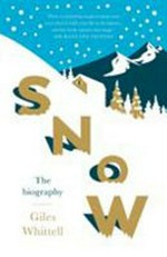Snow : the biography / Giles Whittell.