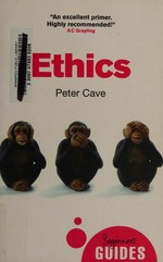 Ethics : a beginner's guide / Peter Cave.