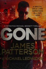 Gone / James Patterson & Michael Ledwidge.