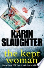 The kept woman / Karin Slaughter.