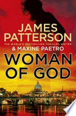 Woman of God / James Patterson & Maxine Paetro.