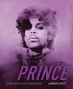 Prince : stories from the purple underground / Mobeen Azhar.