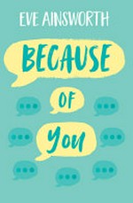 Because of you : [Dyslexic Friendly Edition] / Eve Ainsworth.