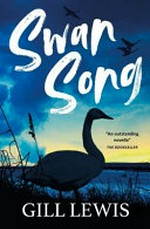 Swan song : [Dyslexic Friendly Edition] / Gill Lewis.