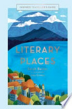Literary places / Sarah Baxter ; illustrations by Amy Grimes.