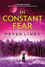 In constant fear / Peter Liney.