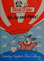 Up, up and away! / written by Shirley Hughes ; illustrated by Clara Vulliamy.