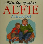 Alfie and dad / Shirley Hughes.