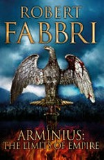 Arminius : the limits of empire / Robert Fabbri.
