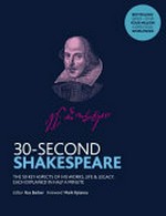 30-second Shakespeare : the 50 key aspects of his works, life & legacy, each explained in half a minute / editor: Ros Barber ; foreword: Mark Rylance ; contributors, Ros Barber [and 9 others] ; illustrations, Ivan Hissey.
