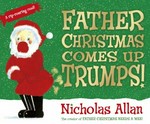 Father Christmas comes up trumps! / by Nicholas Allan.