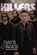 The Killers : days and ages / Mark Beaumont.
