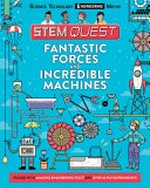 Fantastic forces and incredible machines / Nick Arnold ; illustrator, Kristyna Baczynski.
