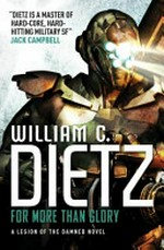 For more than glory / William C. Dietz.