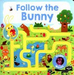 Follow the bunny / illustrated by Genie Espinosa.