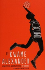Rebound / by Kwame Alexander ; illustrations by Dawud Anyabwile.