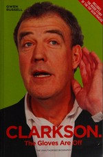 Clarkson : the gloves are off / Gwen Russell.