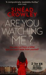 Are you watching me? / Sinead Crowley.