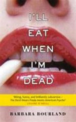 I'll eat when I'm dead / Barbara Bourland.