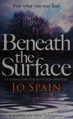 Beneath the surface / Jo Spain.
