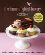 The Hummingbird Bakery cookbook / Tarek Malouf and the Hummingbird bakers ; photography by Peter Cassidy and Kate Whitaker.