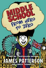 From hero to zero / James Patterson and Chris Tebbetts ; illustrated by Laura Park.
