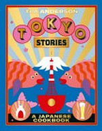 Tokyo stories / Tim Anderson ; photography by Nassima Rothacker.