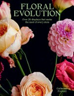 Floral evolution / Catherine Foxwell.