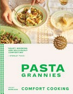 Pasta grannies : comfort cooking / Vicky Bennison.