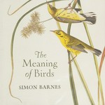 The meaning of birds / Simon Barnes.