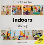 Indoors = Shi nei : English-Chinese / illustrated by Anna Martínez Marí ; designed by Hakan Şan Borteçin.