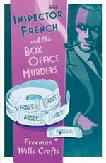 Inspector French and the box office murders / Freeman Wills Crofts.