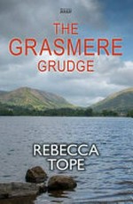 The Grasmere grudge / Rebecca Tope.