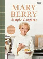 Simple comforts / Mary Berry.