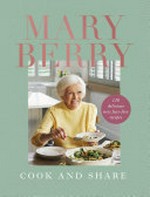 Cook and share / Mary Berry.
