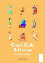 Greek gods and heroes : 40 inspiring icons / Sylvie Baussier & Almasty.