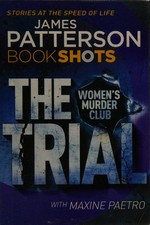 The trial / James Patterson with Maxine Paetro.