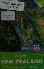 Discover New Zealand : experience the best of New Zealand / this edition written and researched by Brett Atkinson [and 4 others].