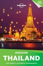 Discover Thailand / this edition written and researched by China Williams [and eight others].