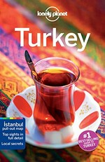 Turkey / this edition written and researched by James Bainbridge, Brett Atkinson, Steve Fallon, Jessica Lee, Virginia Maxwell, Hugh McNaughtan, John Noble.