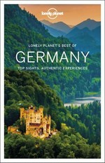 Best of Germany : top sights, authentic experiences / Benedict Walker, Kerry Christiani, Marc Di Duca, Catherine Le Nevez, Leonid Ragozin and Andrea Schulte-Peevers.