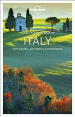 Italy : top sights, authentic experiences / Marc Di Duca and others