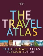 The travel atlas : the ultimate atlas for globetrotters.