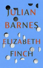 Elizabeth Finch / Julian Barnes.