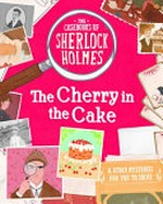 The cherry in the cake : & other mysteries for you to solve / [written by Sally Morgan ; illustrated by Federica Frenna].