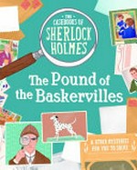 The pound of the Baskervilles : & other mysteries for you to solve / written by Sally Morgan ; illustrated by Federica Frenna.
