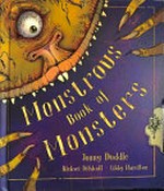 Monstrous book of monsters / Jonny Duddle, Aleksei Bitskoff, Libby Hamilton.