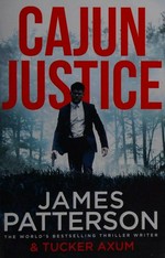 Cajun justice / James Patterson & Tucker Axum.